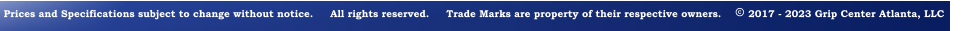 Prices and Specifications subject to change without notice.     All rights reserved.     Trade Marks are property of their respective owners.     2017 - 2023 Grip Center Atlanta, LLC